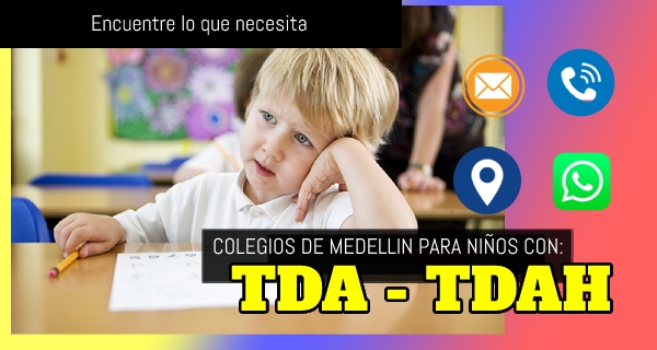 colegios en medellin para niños con tda-tdah